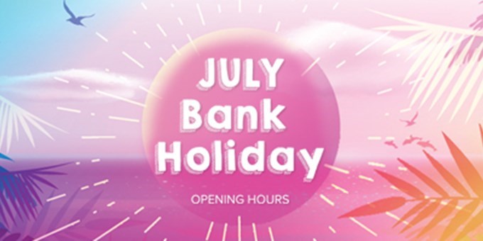 July Bank Holiday Opening Hours